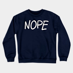 Nope Crewneck Sweatshirt